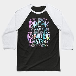 So Long Pre k It Is Been Fun Look Out Kindergarten Here I Come Baseball T-Shirt